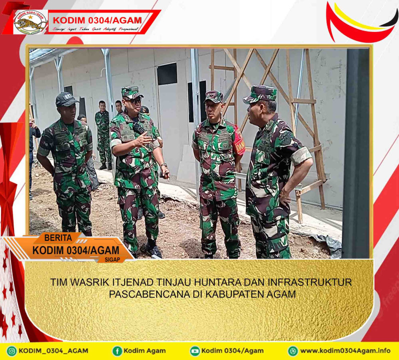 TIM WASRIK ITJENAD TINJAU HUNTARA DAN INFRASTRUKTUR PASCABENCANA DI KABUPATEN AGAM