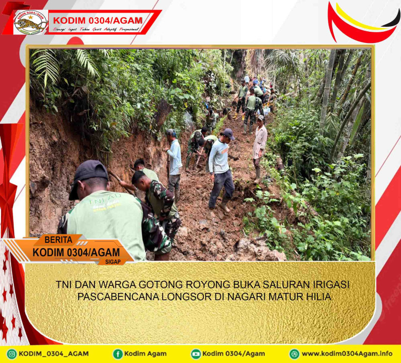 TNI DAN WARGA GOTONG ROYONG BUKA SALURAN IRIGASI PASCABENCANA LONGSOR DI NAGARI MATUR HILIA
