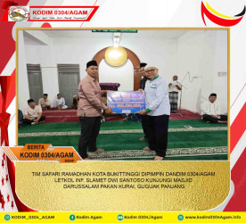 TIM SAFARI RAMADHAN KOTA BUKITTINGGI DIPIMPIN DANDIM 0304/AGAM LETKOL INF. SLAMET DWI SANTOSO KUNJUNGI MASJID DARUSSALAM PAKAN KURAI, GUGUAK PANJANG