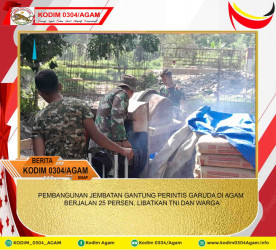 PEMBANGUNAN JEMBATAN GANTUNG PERINTIS GARUDA DI AGAM BERJALAN 25 PERSEN, LIBATKAN TNI DAN WARGA
